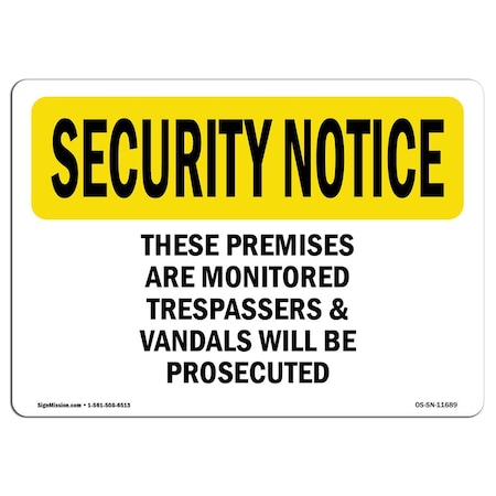 Signmission OSHA Security Sign, 12" Height, 18" Width, These Premises Are Monitored Trespassers, Landscape OS-SN-D-1218-L-11689